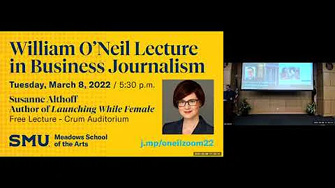 2022 ONeil Lecture in Business Journalism: Launchi...