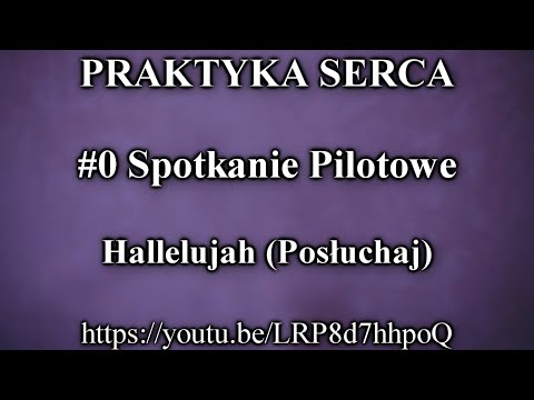 PRAKTYKA SERCA #0 Spotkanie Pilotowe Hallelujah