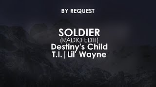 Soldier (Radio Edit) | Destiny's Child · T I  · Lil' Wayne