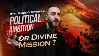 3. Imam Hussain’s Revolution: Political Ambition or Divine Mission? | Muharram 2026