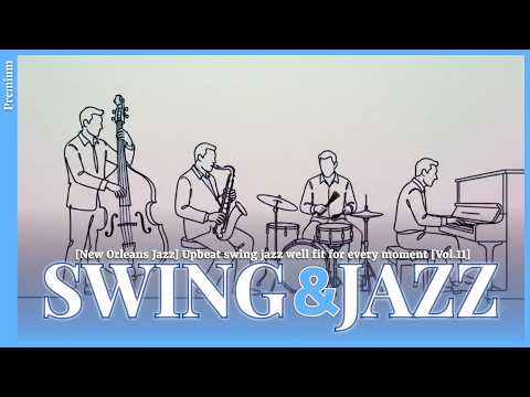 [New Orleans Jazz] Upbeat swing jazz well fit for every moment [Vol.11]