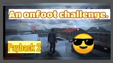 Payback 2 ||Multiplayer || An onfoot challenge .