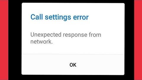 Call Settings Error || Unexpected Response From Network Problem Solve