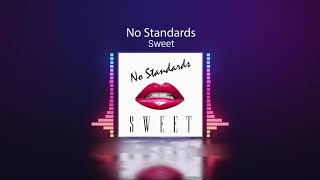 No Standards - Sweet (Short Mix)