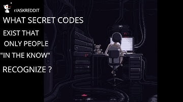What Secret Codes Exist That Only People "In The Know" Recognize? (r/AskReddit)