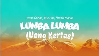 Toton Caribo - LUMBA LUMBA (Uang Kertas) FT. Rise One \u0026 Hendri tallane (Lyrics)