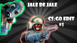 Jale De Jale Csgo Edit