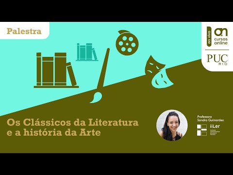 Palestra: Os Clássicos da Literatura e a história da Arte
