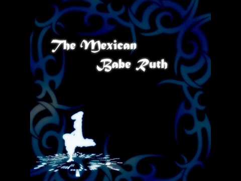 "The Mexican" by Babe Ruth