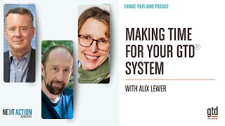 Making Time For Your GTD System With A Busy Schedule - Video Podcast with Alix Lewer Ep. 71