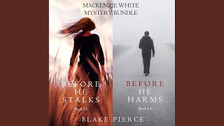 Chapter 187 - A Mackenzie White Mystery Bundle: Before He Stalks (#13) and Before He Harms (#14)