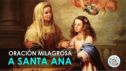 ORACIN MILAGROSA A SANTA ANA PARA PROBLEMAS GRAVES...