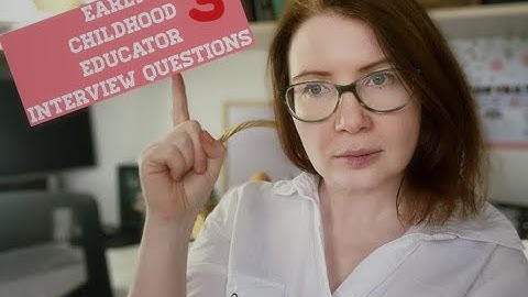 Early childhood educator interview questions part 3