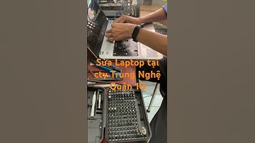Sửa Laptop tại Cty Trung Nghệ Quận 10.