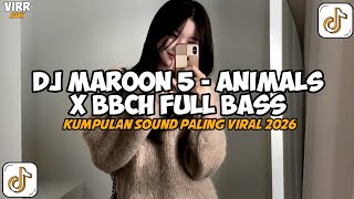 Dj Maroon 5  Animals X Bbch  Bass  Kumpulan Dj Paling Viral 2026