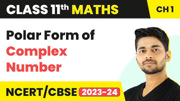 Polar Form of Complex Number | Maths Class 11