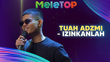 Tuah Adzmi - Izinkanlah | MeleTOP | AC Mizal & Sherry