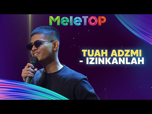 Tuah Adzmi - Izinkanlah | MeleTOP | AC Mizal & Sherry class=