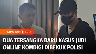 Dua Tersangka Baru Kasus Judi Online Komdigi Dibekuk, Polisi Dalami Jaringan | Liputan 6