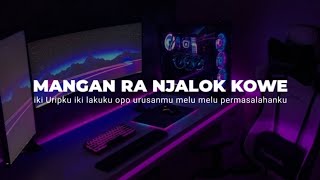 DJ IKI URIPKU IKI LAKUKU ( MANGAN RA NJALOK KOWE ) JAMAN IJEN WES JAMAN EDAN