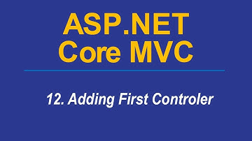 12. FIRST CONTROLLER - Asp.Net CORE MVC