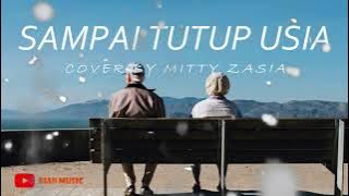 Sampai Tutup Usia - Angga Candra (Cover By Mitty Zasia) Lirik