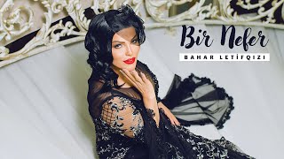 Bahar Letifqızı - Bir Nefer Resimi