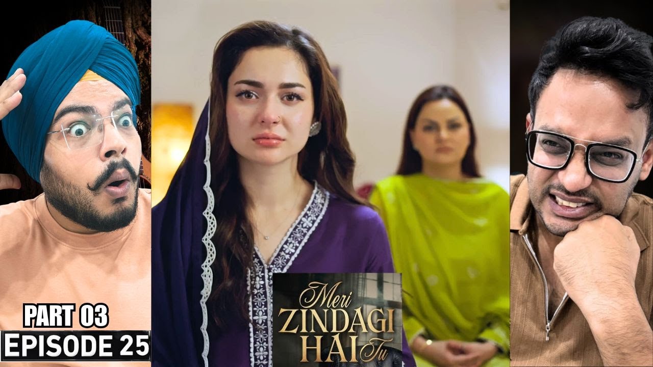 Meri Zindagi Hai Tu Episode 25 | Part 03 | Reaction| Everyone Is Breaking Quietly | Reaction Chamber