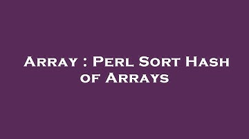Array : Perl Sort Hash of Arrays