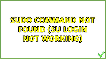 Ubuntu: Sudo command not found (su login not working)
