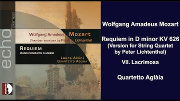 Wolfgang Amadeus Mozart: Requiem in D minor KV 626 (Version for String Quartet) VII. Lacrimosa