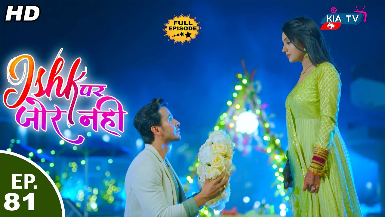 अहान और इश्की का हनीमून  Ishk Par Zor Nahi - Ep 81 - Full Episode