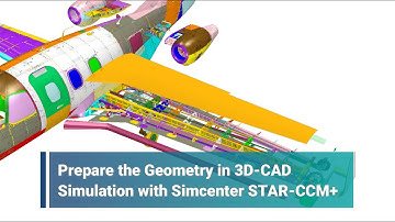 Prepare the Geometry in 3D CAD Simulation with Simcenter STAR CCM+