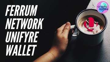 Ferrum Network - Unifyre Wallet