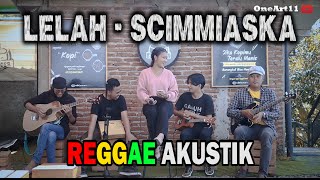 LELAH SCIMMIASKA - COVER REGGAE AKUSTIK by @anjarboleaz X Firli X Sora Saparakanca #OneArt11