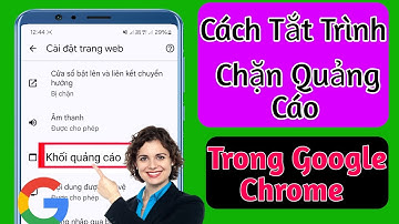 Cách Tắt Trình Chặn Quảng Cáo Trong Google Chrome Trên Android (Mới 2024) |