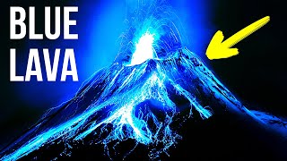 Blue Volcano and 15 Other Extraordinary Phenomena