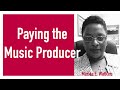 Paying the music producer