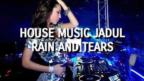 House Music Jadul - Rain And Tears
