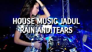 House Music Jadul - Rain And Tears