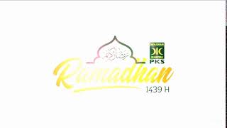 Bumper Opening  Ramadhan PKS 1439 H (2018)