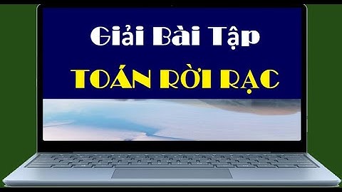 Toán rời rạc (BT) | Giải bài tập ĐẠI SỐ BOOLE ✅ Vẽ biểu đồ Karnaugh - Lập bảng chân trị hàm Boole
