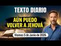 TEXTO DIARIO DE HOY | ¡No estoy perdido para Jehová! 🤍 - Viernes 5 de Junio 2026