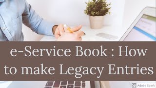 e-Service Book : How to make Legacy Entries