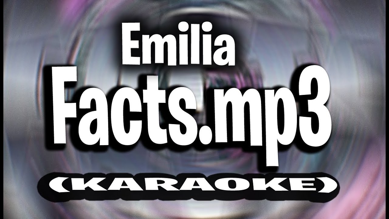Emilia - Facts.mp3 (KARAOKE - INSTRUMENTAL)