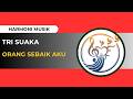 ORANG SEBAIK AKU - TRI SUAKA ( Cover Lirik Video )