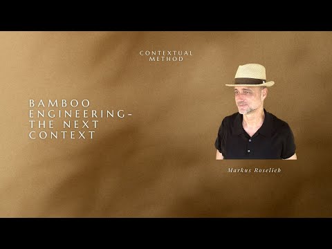 Contextual Method - Bamboo Engineering - The Next Context - Markus Roseliu