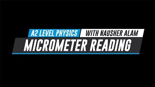 Measurements from a Micrometer A Level Physics 9702/32