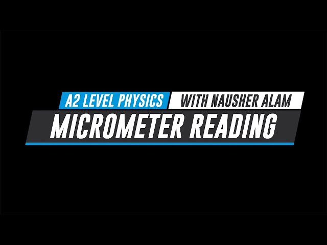 Measurements from a Micrometer A Level Physics 9702/32