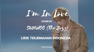 I'm In Love - SUNWOO [lirik Terjemahan Indo]